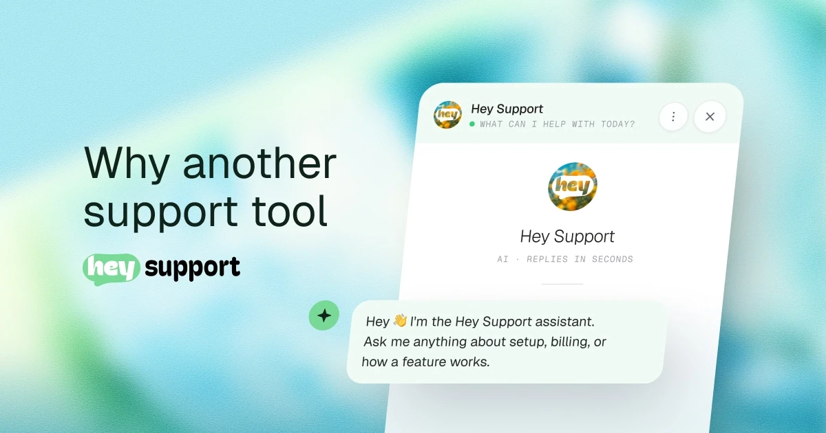 Why another support tool — the Hey Support chat widget introducing itself to a visitor