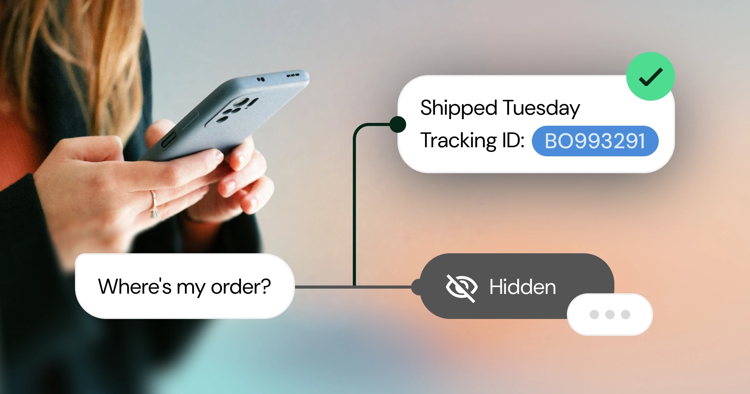 A visitor asking where their order is, answered on the spot with a shipped date and tracking ID, beside a greyed-out Hidden path